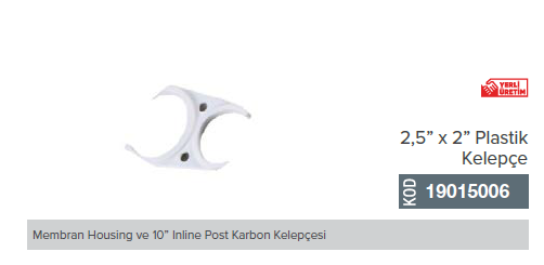 Membran Housing ve 10'' Inline Post Karbon Kelepçesi 2,5''x2''   2 ADET_ 19015006