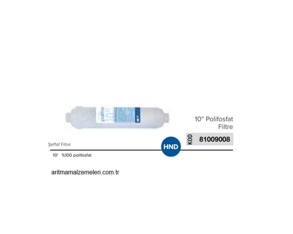 10'' HND (Çubuklu Tip) %100 Polifosfat Şeffaf Filtre   81009008
